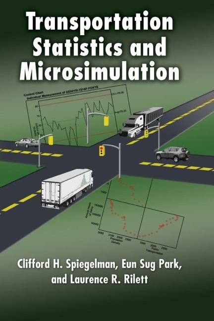 Transportation Statistics and Microsimulation - Clifford Spiegelman, Laurence R. Rilett, Eun Sug Park