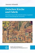 Cover-Bild zum Titel 'Zwischen Kirche und Fabrik' von 'Antonia Schmidt'