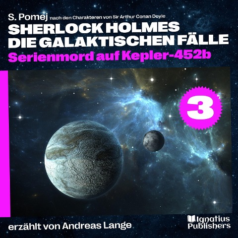 Serienmord auf Kepler-452b (Sherlock Holmes - Die galaktischen Fälle, Folge 3) - Arthur Conan Doyle, S. Pomej