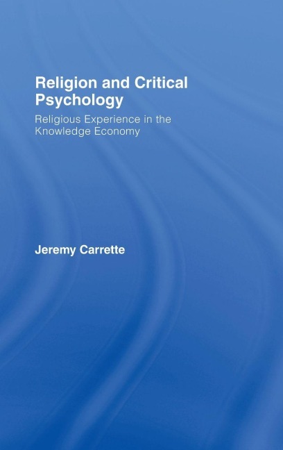 Religion and Critical Psychology - Jeremy Carrette