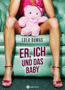 Cover-Bild zum Titel 'Er, ich und das Baby' von 'Lola Dumas'