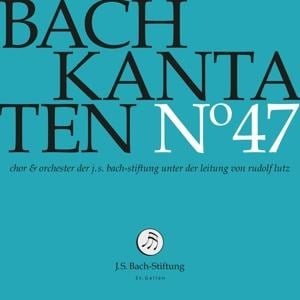 Bach Kantaten Nø47 - Rudolf J. S. Bach-Stiftung/Lutz