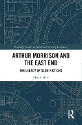 Cover-Bild zum Titel 'Arthur Morrison and the East End' von 'Eliza Cubitt'