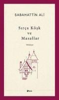 Sirca Kösk ve Masallar - Sabahattin Ali