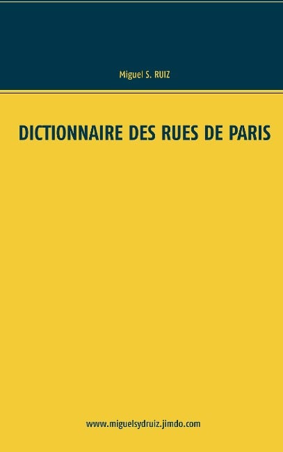Dictionnaire des rues de Paris - Miguel S. Ruiz
