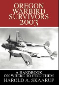 Oregon Warbird Survivors 2003 - Harold A. Skaarup