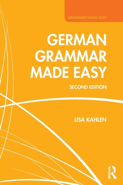 German Grammar Made Easy - Lisa Kahlen