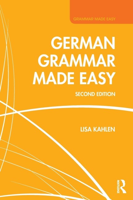 German Grammar Made Easy - Lisa Kahlen