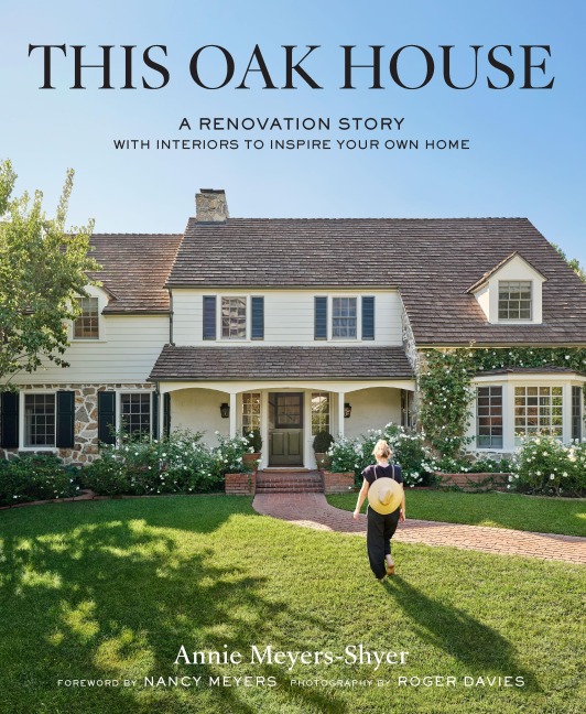 This Oak House - Annie Meyers-Shyer
