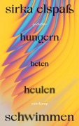 Cover-Bild zum Titel 'hungern beten heulen schwimmen' von 'Sirka Elspaß'