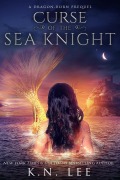 Cover-Bild zum Titel 'Curse of the Sea Knight: A Dragon Born Prequel (Dragon Born Saga)' von 'K. N. Lee'