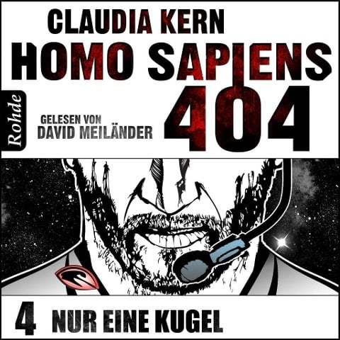 Homo Sapiens 404 Band 4: Nur eine Kugel - Claudia Kern