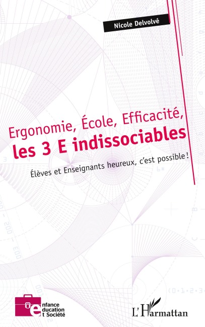Ergonomie, École, Efficacité, les 3 E indissociables - Nicole Delvolvé