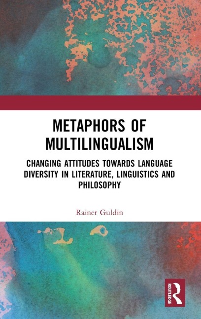 Metaphors of Multilingualism - Rainer Guldin