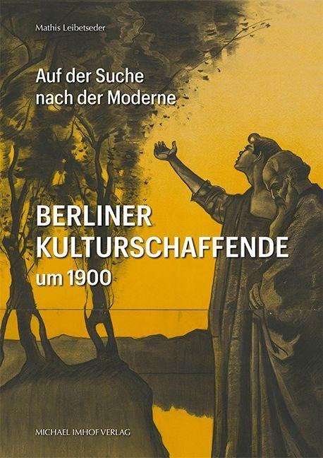 Berliner Kulturschaffende um 1900 - Mathis Leibetseder