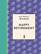 Cover-Bild zum Titel 'One-Minute Wisdom: Happy Retirement' von 'Michael O'Mara Books'