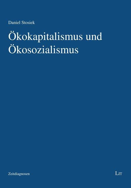 Ökokapitalismus und Ökosozialismus - Daniel Stosiek