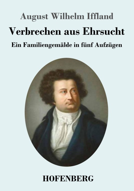 Verbrechen aus Ehrsucht - August Wilhelm Iffland