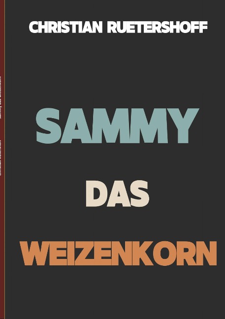 Sammy das Weizenkorn - Christian Rütershoff