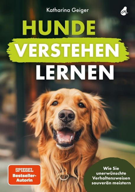 Hunde verstehen lernen - Katharina Geiger