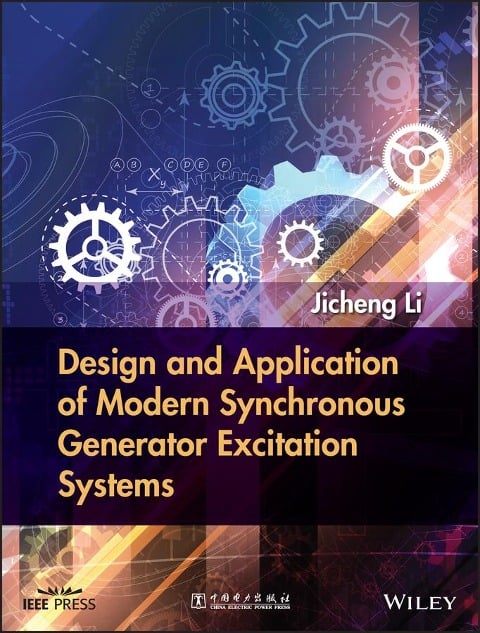 Design and Application of Modern Synchronous Generator Excitation Systems - Jicheng Li
