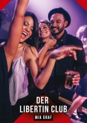 Cover-Bild zum Titel 'Der Libertin Club' von 'Mia Graf'