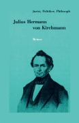 Cover-Bild zum Titel 'Julius Hermann von Kirchmann' von 'Rainer A Bast'