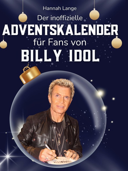 Der inoffizielle Adventskalender für Fans von Billy Idol - Hannah Lange