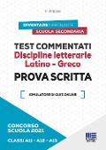 Cover-Bild zum Titel 'Concorso scuola 2021. Test commentati. Discipline letterarie. Latino-Greco. Prova scritta. Classi A11-A12-A13' von 'Viola Ardone'