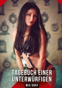 Tagebuch einer Unterwürfigen - Mia Graf