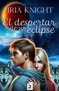 El despertar de un eclipse - Iria Knight
