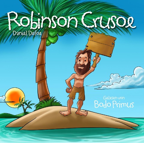 Robinson Crusoe Von Daniel Defoe - Gelesen Von Bodo Primus