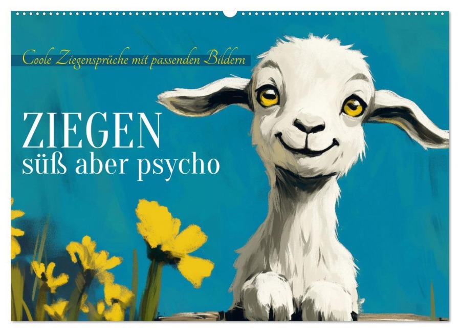 Ziegen, süß aber psycho (Wandkalender 2025 DIN A2 quer), CALVENDO Monatskalender - Sabine Löwer
