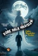 Kore Halk Hikayeleri - Cinler Hayaletler ve Periler - James S. Gale
