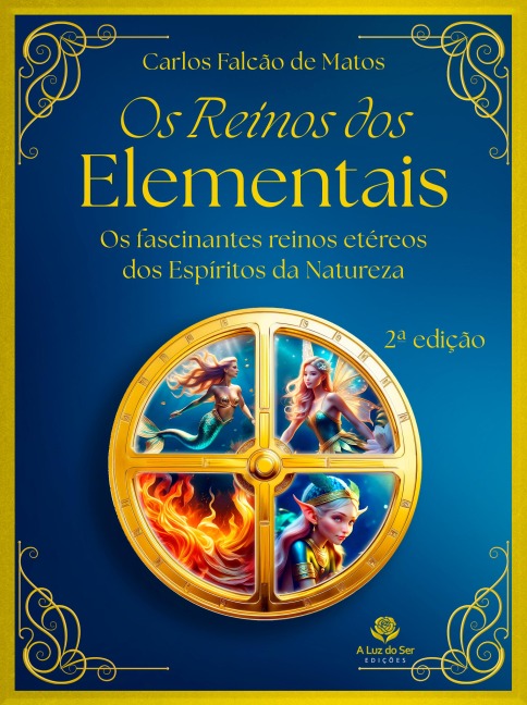 OS REINOS DOS ELEMENTAIS - 2ª edição - Carlos Falcão de Matos