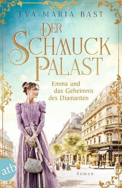 Der Schmuckpalast - Emma und das Geheimnis des Diamanten - Eva-Maria Bast