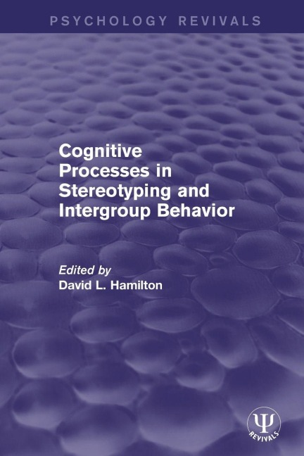 Cognitive Processes in Stereotyping and Intergroup Behavior - 
