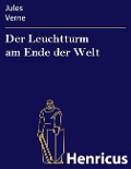 Cover-Bild zum Titel 'Der Leuchtturm am Ende der Welt' von 'Jules Verne'