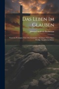 Cover-Bild zum Titel 'Das Leben im Glauben' von 'Johann Friedrich Bachmann'