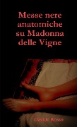Messe nere anatomiche su Madonna delle Vigne - Davide Rosso