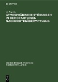 Cover-Bild zum Titel 'Atmosphärische Störungen in der drahtlosen Nachrichtenübermittlung' von 'A. Koerts'