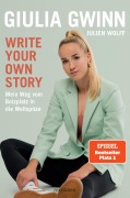 Cover-Bild zum Titel 'Write your own story' von 'Giulia Gwinn, Julien Wolff'