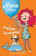 Cover-Bild zum Titel 'Presque incomprise !' von 'Demers Marie Demers'