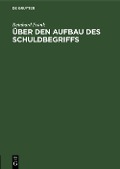 Cover-Bild zum Titel 'Über den Aufbau des Schuldbegriffs' von 'Reinhard Frank'