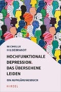 Cover-Bild zum Titel 'Hochfunktionale Depression. Das übersehene Leiden' von 'Michelle Hildebrandt'