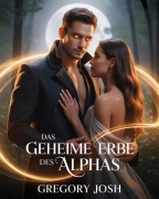 Cover-Bild zum Titel 'Das geheime Erbe des Alphas' von 'Gregory Josh'