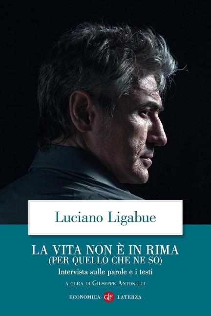 La vita non è in rima (per quello che ne so). Intervista sulle parole e i testi - Luciano Ligabue