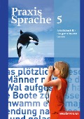 Praxis Sprache 5. Arbeitsbuch. Allgemeine Ausgabe - 