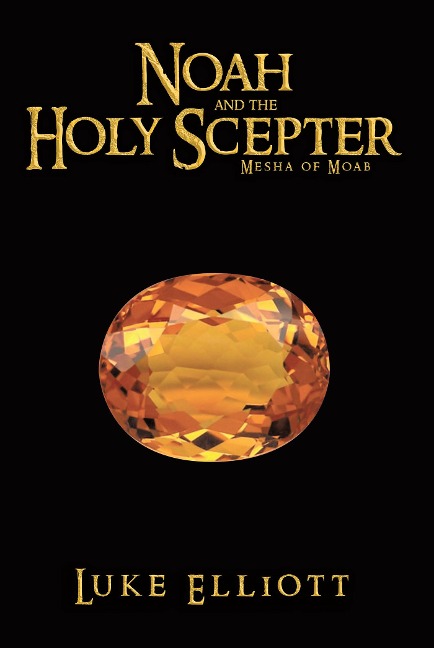 Noah and the Holy Scepter - Luke Elliott