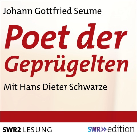 Poet der Geprügelten - Ein plebjischer Intelektueller - Johann Gottfried Seume